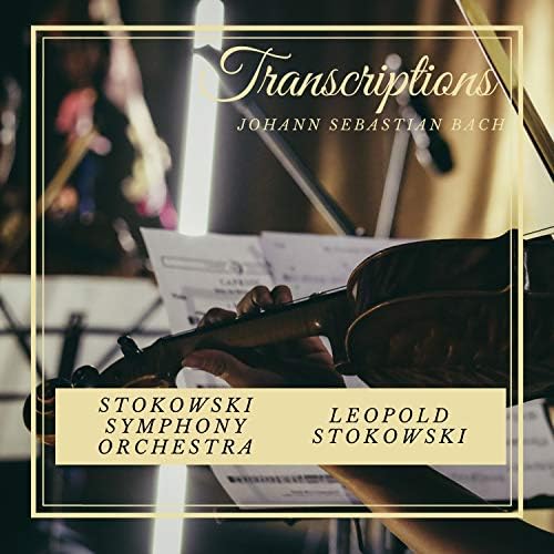 Play Transcriptions : bach by Leopold Stokowski & Stokowski