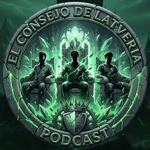 EL CONSEJO DE LATVERIA Podcast Por EL CONSEJO DE LATVERIA arte de portada