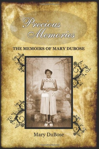 Precious Memories - The Memoirs of Mary DuBose