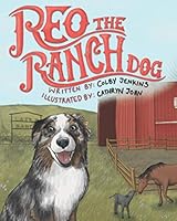 Reo the Ranch Dog 1777359902 Book Cover