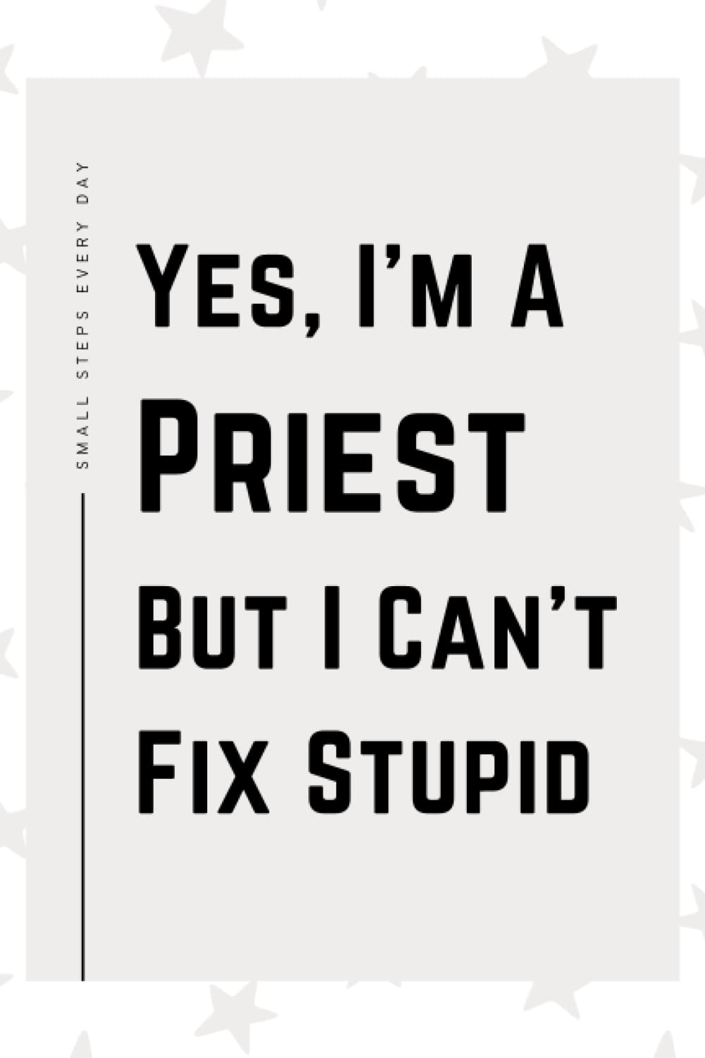 Priest Gifts: Blank Lined Journal Notebook, an Appreciation Thank You and Funny Gift for Priests