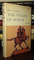 The stakes of power, 1845-1877 B0006AX0CY Book Cover