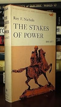 The stakes of power, 1845-1877