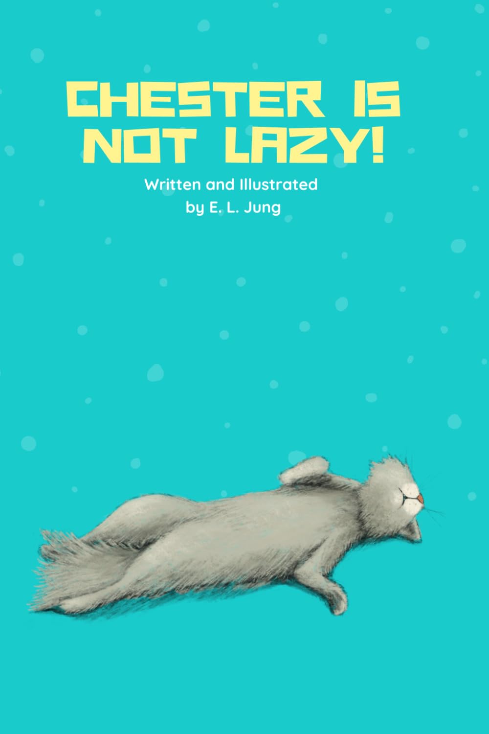 Chester Is Not Lazy!