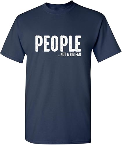 Camiseta divertida con texto en inglés "People Not A Big Fan" para hombre