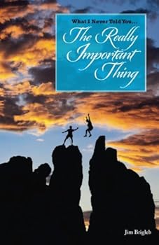 Paperback What I Never Told You... The Really Important Thing Book