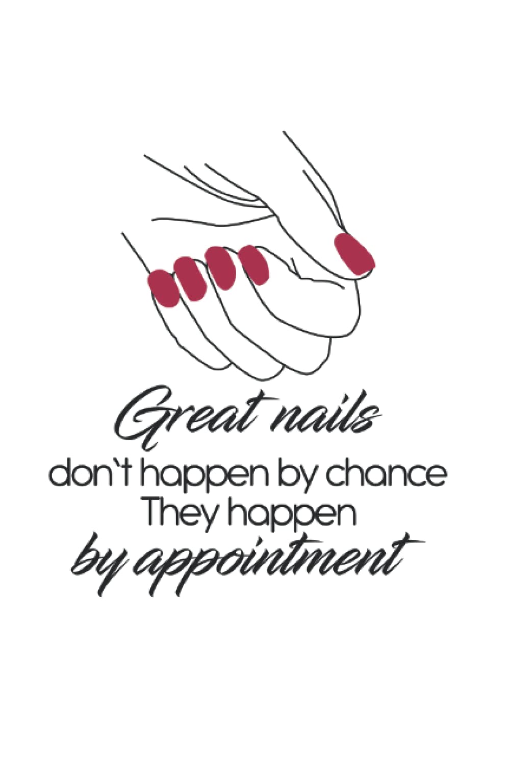 Great Nails Don't Happen By Chance Nail Artist Nail Tech: Dot Grid Notebook/Journal (6” X 9”) Great Nails Quote & Nail Tech Gifts For Nail Salon