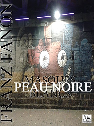 Peau noire, masques blancs (French Edition)