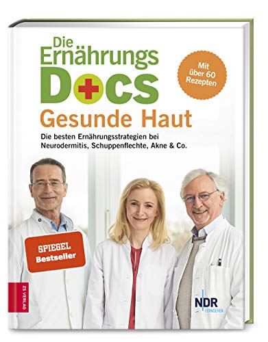 Die Ernährungs-Docs - Gesunde Haut: Die besten Ernährungsstrategien bei Neurodermitis, Schuppenfle Die Ernährungs-Docs - Gesunde Haut: Die besten Ernährungsstrategien bei Neurodermitis, Schuppenfle