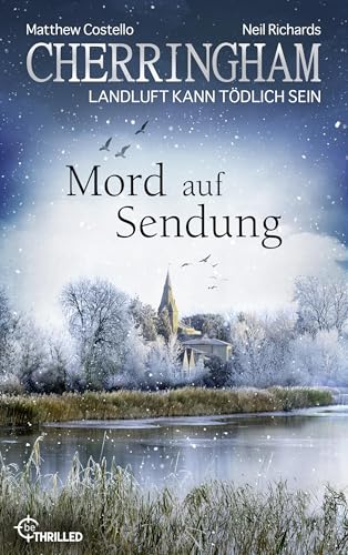 Cherringham - Mord auf Sendung: Landluft kann tödlich sein (Ein Fall für Jack und Sarah 49) (German Edition)
