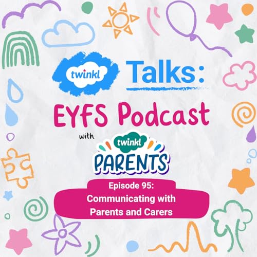 Episode 95: Communicating with Parents & Carers Titelbild