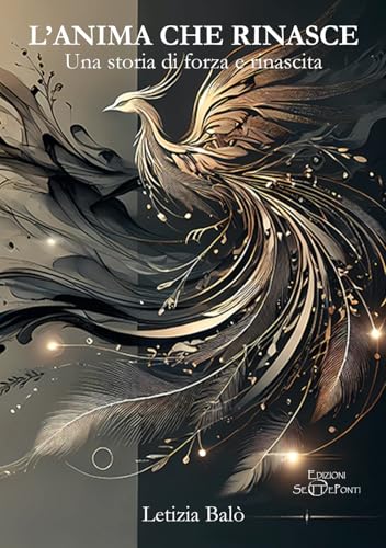 L'anima che rinasce. Una storia di forza e rinascita
