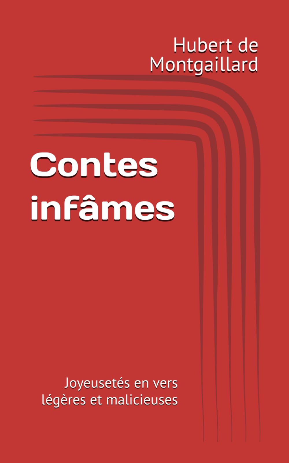 Contes infâmes: Joyeusetés en vers légères et malicieuses