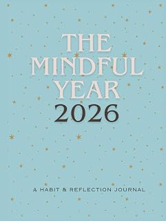 The Mindful Year 2026 planner: A Habit & Reflection Journal