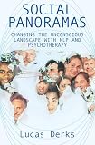 Social Panoramas: Changing the Unconscious Landscape with NLP and Psychotherapy