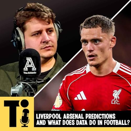 Liverpool Arsenal predictions and what does data do in football? Podcast Por arte de portada