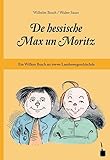 De hessische Max un Moritz. Em Willem Busch sei siwwe Lausbuwegeschischde ins Hessische iwwersetzt: Max und Moritz - Hessisch