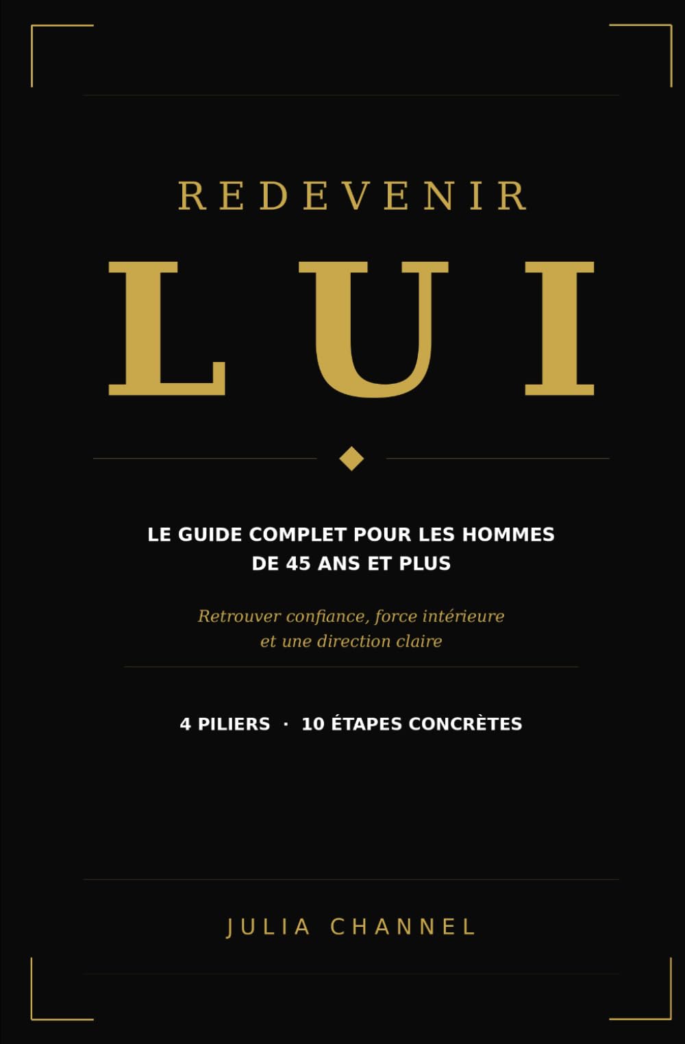 Redevenir Lui: Retrouver confiance, force intérieure et une direction claire