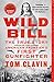 Wild Bill: The True Story of the American Frontier's First Gunfighter (Frontier Lawmen)