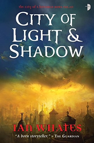 City of Light and Shadow: City of a Hundred Rows, Book 3