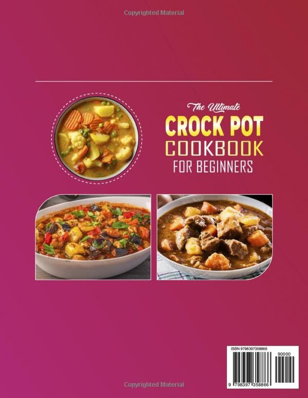 The Ultimate Crock Pot Cookbook for Beginners: 1800 Days of Creative, Tasty and Easy Recipes for Every Slow Cooking Meal and Occasion, from Breakfast to Desserts, Snacks, Lunch and Dinner image 3