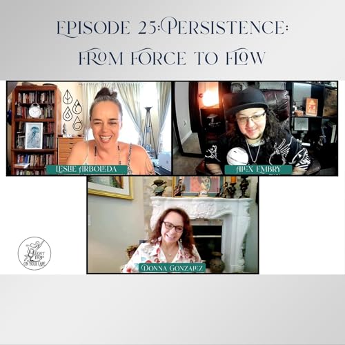 Episode 25: Persistence: From Force to Flow