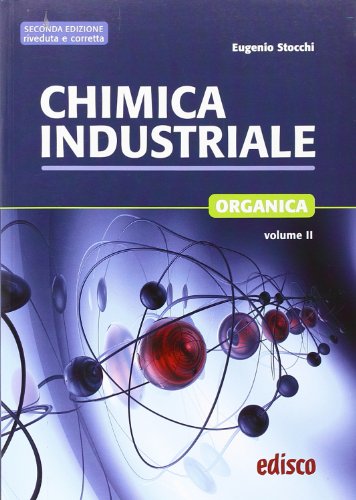 Chimica industriale. Per gli Ist. tecnici e professionali. Con espansione online. Organica (Vol. 2)