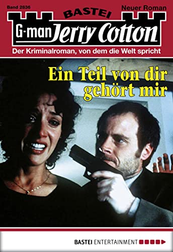 Jerry Cotton 2836: Ein Teil von dir gehört mir (German Edition)