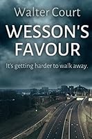 Wesson's Favour: A gripping murder mystery 154993144X Book Cover