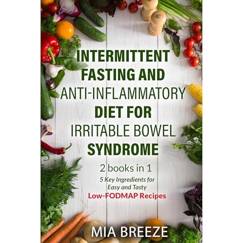 Intermittent Fasting and AntiInflammatory Diet for Irritable Bowel Syndrome: 2 books in 1 by Mia Breeze episode artwork
