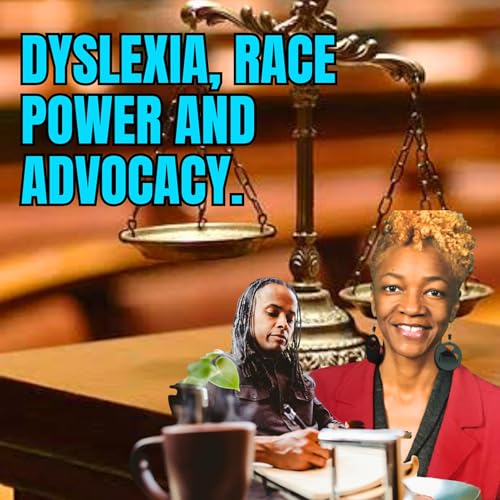 Dyslexia, Race, Power and Advocacy