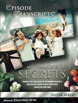 Unknown Binding Autoimmune Secrets Episode Transcripts - Silver Series Book