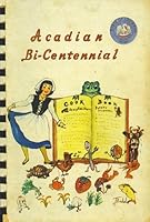 Acadian Bi-Centennial Cook Book B00197YO50 Book Cover