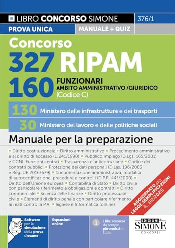 Concorso 327 RIPAM. 160 funzionari in ambito giuridico e amministrativo (Codice C). 130 Ministero delle infrastrutture e dei trasporti. 30 Ministero del lavoro e delle politiche sociali. Manuale