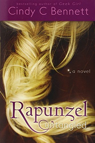 Rapunzel Untangled by Cindy C. Bennett (2013-02-12)
