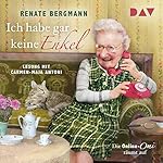 Ich habe gar keine Enkel