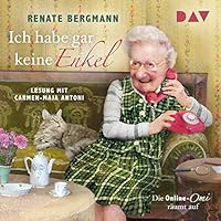 Ich habe gar keine Enkel Hörbuch