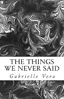 The Things We Never Said 151715071X Book Cover
