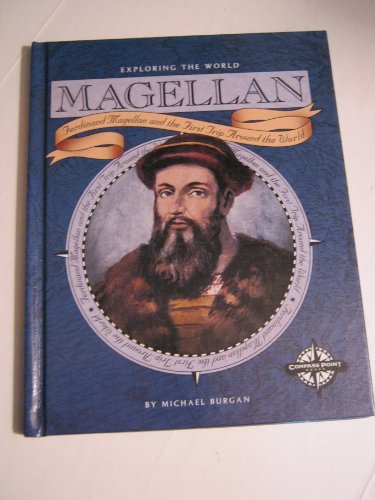 Magellan: Ferdinand Magellan the First Trip Around the World (Exp...