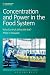 Concentration and Power in the Food System: Who Controls What We Eat? (Contemporary Food Studies: Economy, Culture and Politics)