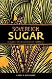 Sovereign Sugar: Industry and Environment in Hawai‘i