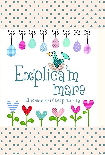 Explica'm mare: El teu embaràs i el meu primer any (Explica'm la Historia de la Teva Vida) Explica'm mare: El teu embaràs i el meu primer any (Explica'm la Historia de la Teva Vida)