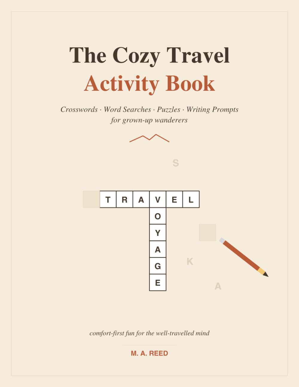 The Cozy Travel Activity Book for Adults: Travel-Themed Crosswords, Word Searches, Cryptograms, Mazes, Trivia & Writing Prompts