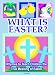 What is Easter?: Easter Book for Kids to Teach Children the Meaning of Easter (Easter Books for Kids 1)