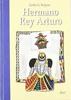 Hermano Rey Arturo (Spanish Edition) 8446017423 Book Cover