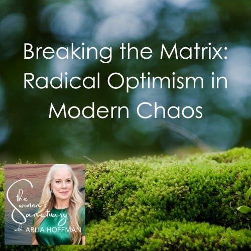 Breaking the Matrix: Radical Optimism in Modern Chaos cover art
