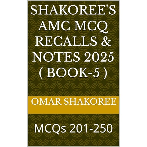 Shakoree's AMC MCQ Recalls &amp;amp; notes 2025 ( Book-5 ) (Authored by Omar Shakoree)