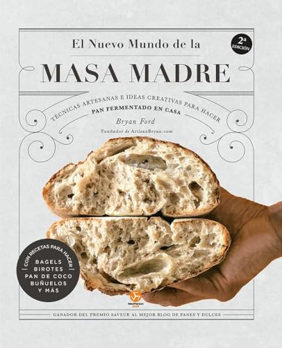 El nuevo mundo de la masa madre. Técnicas artesanas e ideas creativas para hacer pan fermentado en casa (NeoPerson Cook)