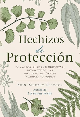 Hechizos de protección: Anula las energías negativas, deshazte