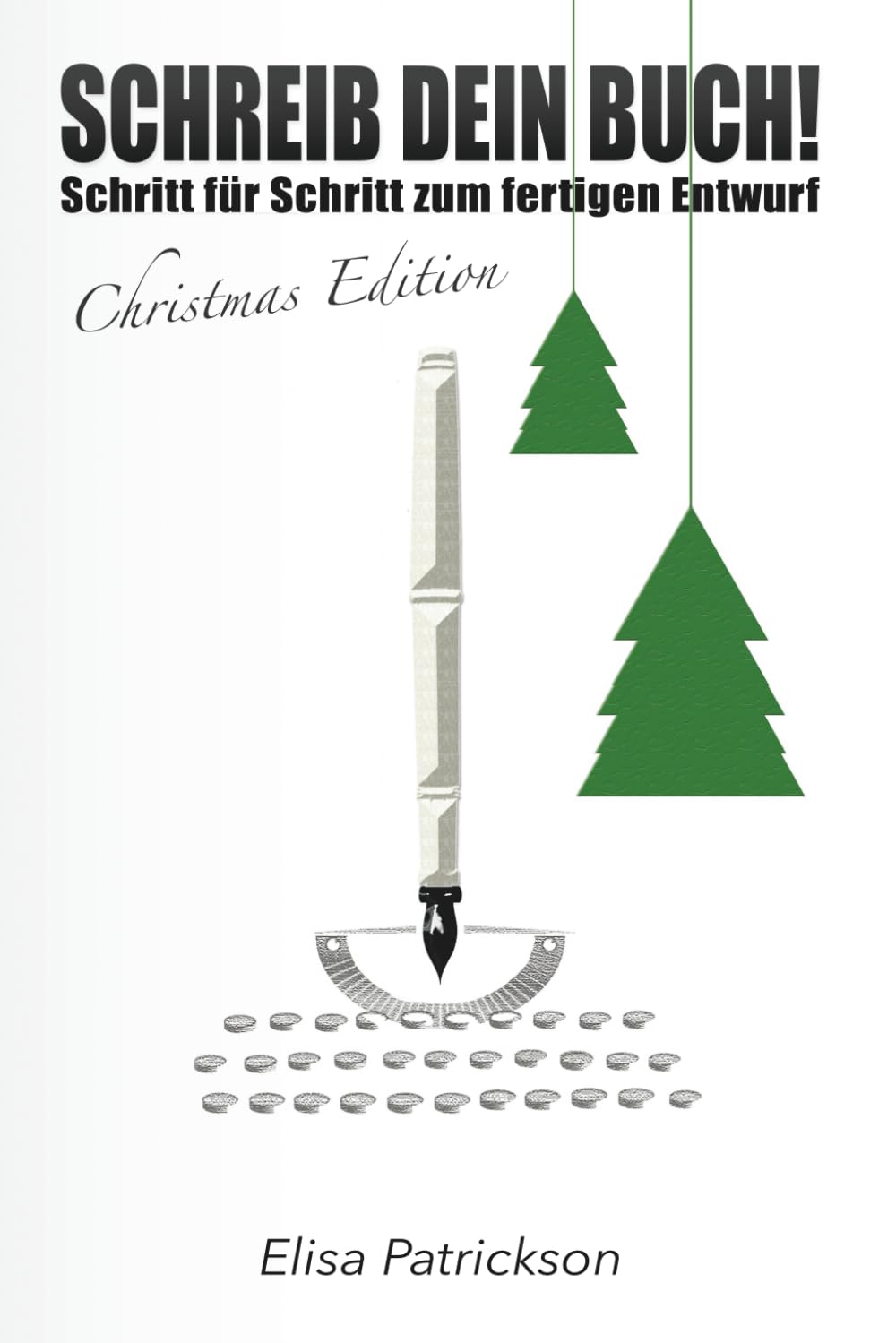 Schreib dein Buch! Christmas Edition: Schritt für Schritt zum fertigen Entwurf